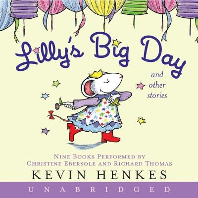 Lilly's Big Day and Other Stories CD: 9 Stories by Henkes, Kevin