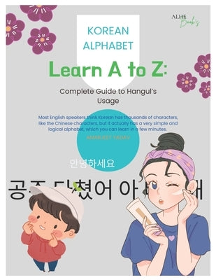 Learn A to z: Korean Hangul Quick Guide to usage: Korean language Hangul language guide by Yadav, Amarjeet