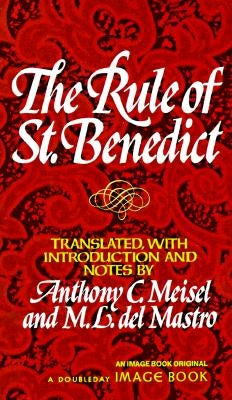 The Rule of St. Benedict by Meisel, Anthony C.