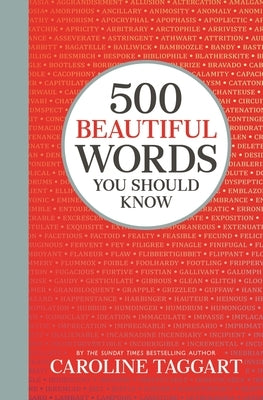 500 Beautiful Words You Should Know by Taggart, Caroline