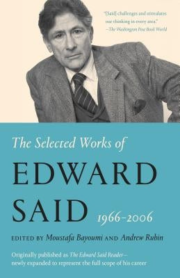 The Selected Works of Edward Said, 1966 - 2006 by Said, Edward W.