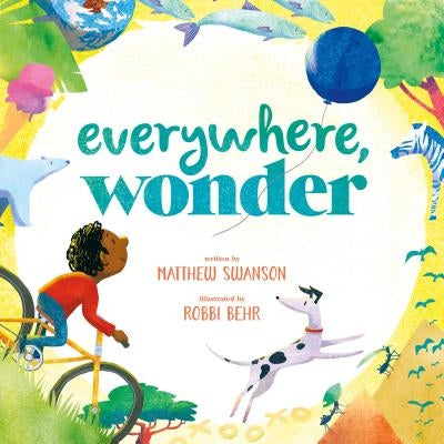 Everywhere, Wonder by Swanson, Matthew