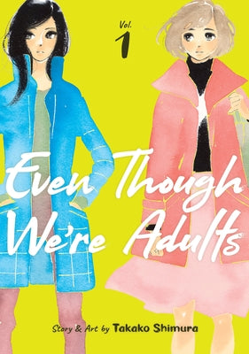 Even Though We're Adults Vol. 1 by Shimura, Takako