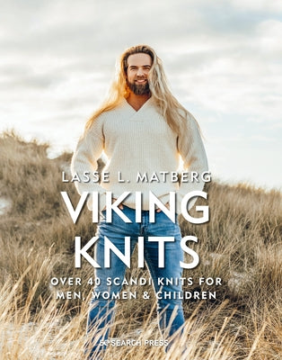 Viking Knits: Over 40 Scandi Knits for Men, Women & Children by Matberg, Lasse