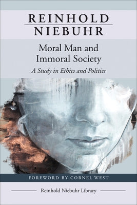 Moral Man and Immoral Society by Niebuhr, Reinhold