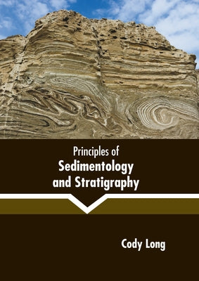 Principles of Sedimentology and Stratigraphy by Long, Cody