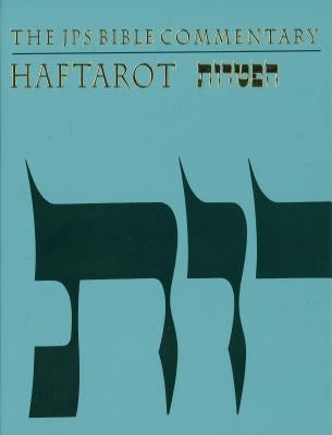The JPS Bible Commentary: Haftarot by Fishbane, Michael