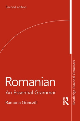 Romanian: An Essential Grammar by G&#246;ncz&#246;l, Ramona