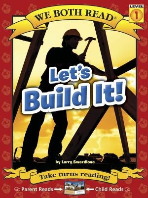 We Both Read-Let's Build It! (Pb) - Nonfiction by Swerdlove, Larry