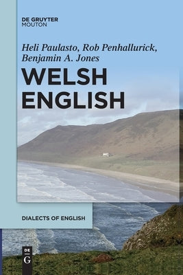 Welsh English by Paulasto Penhallurick Jones, Heli Rob
