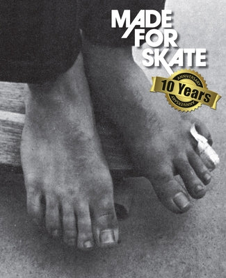 Made for Skate: 10th Anniversary Edition: The Illustrated History of Skateboard Footwear by Bl&#252;mlein, J&#252;rgen