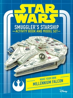 Star Wars: Smuggler's Starship Activity Book and Model: Make Your Own Millennium Falcon by Insight Editions