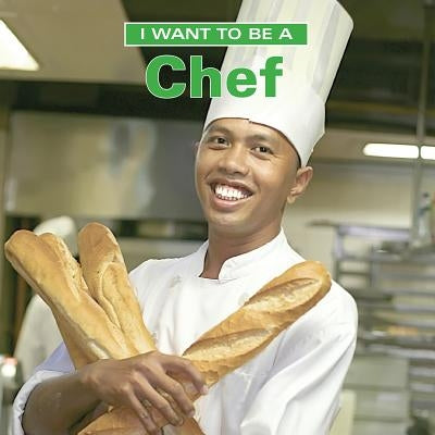 I Want to Be a Chef by Liebman, Dan