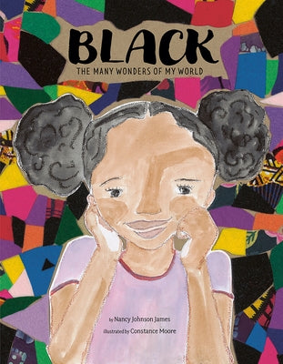 Black: The Many Wonders of My World by James, Nancy Johnson