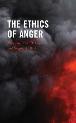 The Ethics of Anger by Lewis, Court D.