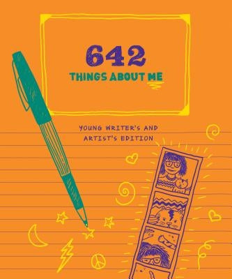 642 Things about Me: Young Writer's and Artist's Edition by Chronicle Books