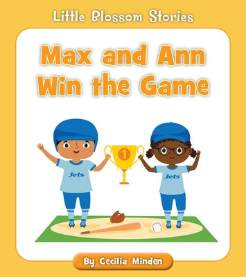Max and Ann Win the Game by Minden, Cecilia