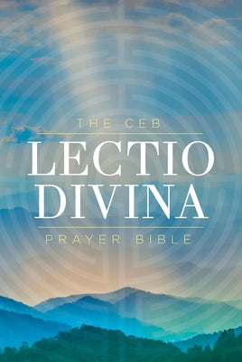 The Ceb Lectio Divina Prayer Bible Hardcover by 