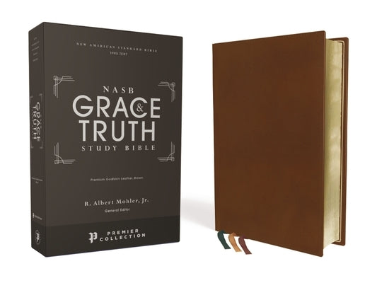 Nasb, the Grace and Truth Study Bible, Premium Goatskin Leather, Brown, Premier Collection, Black Letter, 1995 Text, Art Gilded Edges, Comfort Print by Mohler Jr, R. Albert