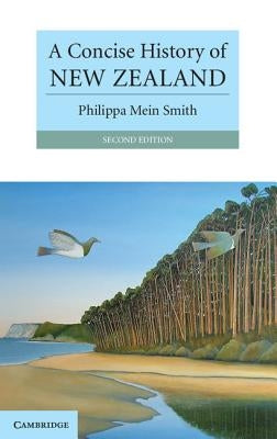 A Concise History of New Zealand by Mein Smith, Philippa