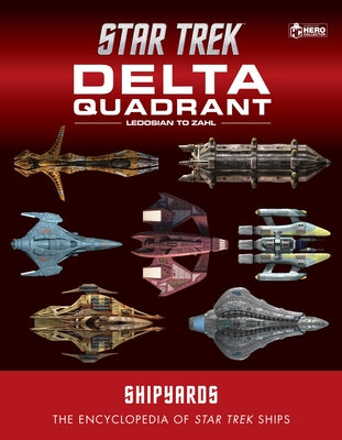 Star Trek Shipyards: The Delta Quadrant Vol. 2 - Ledosian to Zahl by Chaddock, Ian
