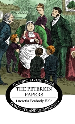 The Peterkin Papers by Hale, Lucretia Peabody