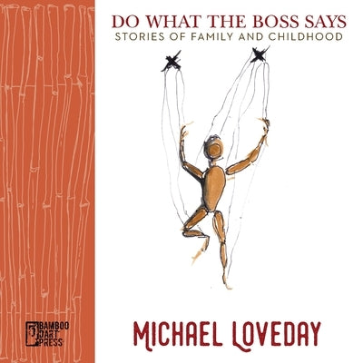 Do What the Boss Says: Stories of Family and Childhood by Loveday, Michael