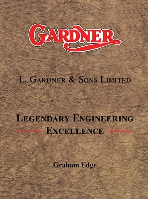 Gardner: L Gardner and Sons Ltd by Edge, Graham