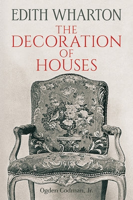 The Decoration of Houses by Wharton, Edith