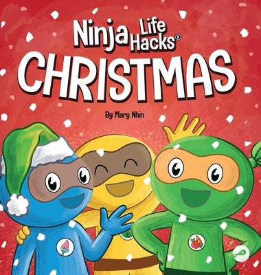 Ninja Life Hacks Christmas: A Rhyming Children's Book About Christmas by Nhin, Mary