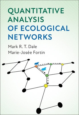 Quantitative Analysis of Ecological Networks by Dale, Mark R. T.