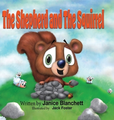 The Shepherd and The Squirrel by Blanchett, Janice