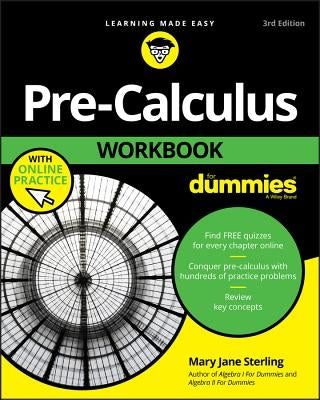 Pre-Calculus Workbook for Dummies by Sterling, Mary Jane