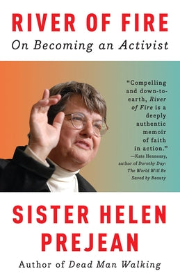 River of Fire: On Becoming an Activist by Prejean, Helen