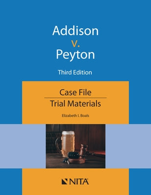 Addison v. Peyton: Case File by Boals, Elizabeth I.