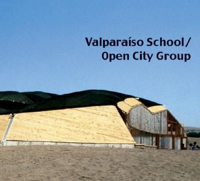 Valparaiso School: Open City Group by Perez de Arce, Rodrigo