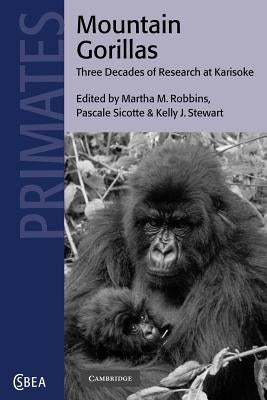 Mountain Gorillas: Three Decades of Research at Karisoke by Robbins, Martha M.