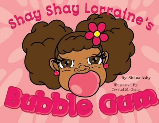 Shay Shay Lorraine's Bubblegum by Asby, Shana