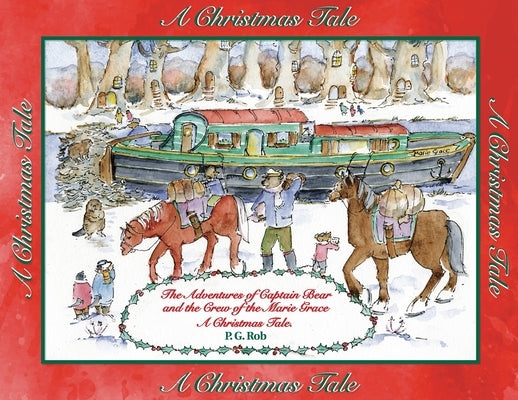 The Adventures of Captain Bear and the Crew of the Marie Grace. A Christmas Tale by Rob, P. G.