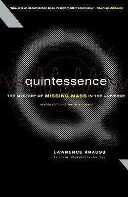 Quintessence: The Mystery of Missing Mass in the Universe by Krauss, Lawrence M.