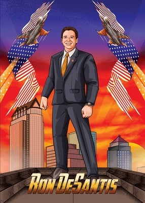 American Patriots Presents Ron DeSantis: Ron DeSantis by Publishing, American Patriots