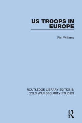 Us Troops in Europe by Williams, Phil