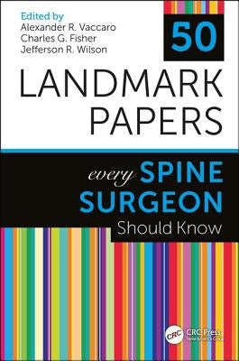 50 Landmark Papers Every Spine Surgeon Should Know by Vaccaro
