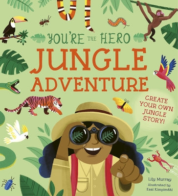 You're the Hero: Jungle Adventure by Murray, Lily