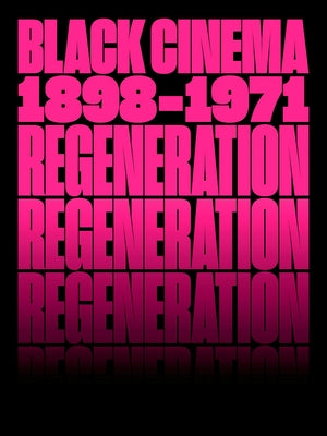 Regeneration: Black Cinema, 1898-1971 by Berger, Doris