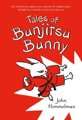 Tales of Bunjitsu Bunny by Himmelman, John