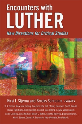Encounters with Luther by Stjerna, Kirsi I.