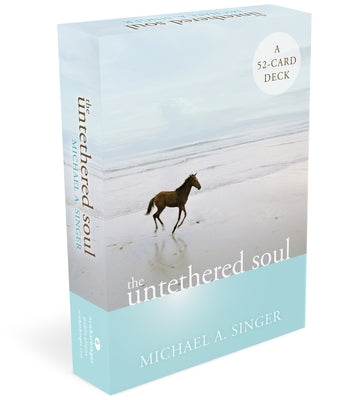 The Untethered Soul: A 52-Card Deck by Singer, Michael A.