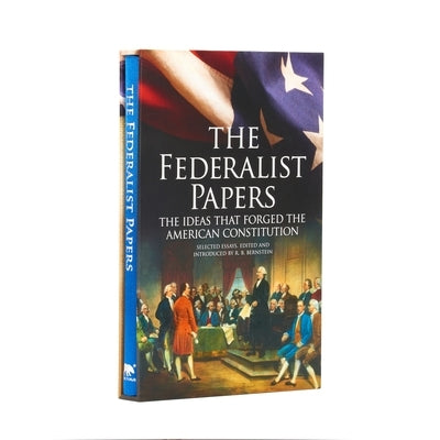 The Federalist Papers, the Ideas That Forged the American Constitution: Deluxe Slipcase Edition by Madison, James