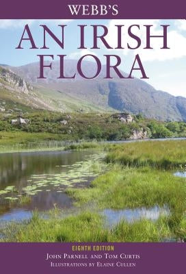 Webb's an Irish Flora by Parnell, John